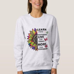 Lernen Sie von gestrigen Zitaten Sonnenblumenschme Sweatshirt