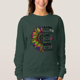 Lernen Sie von gestrigen Zitaten Sonnenblumenschme Sweatshirt
