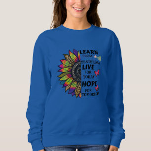 Lernen Sie von gestrigen Zitaten Sonnenblumenschme Sweatshirt