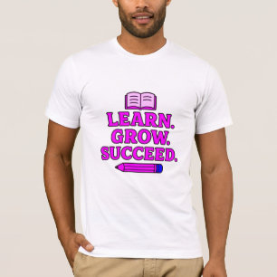 Lernen. Wachsen. Erfolgreich sein. Inspirierende G T-Shirt