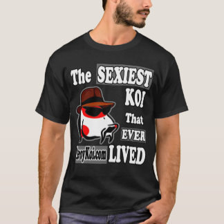 Leroy Koi T-Shirt - Koi Le Plus Sexire Qui Ait Véc