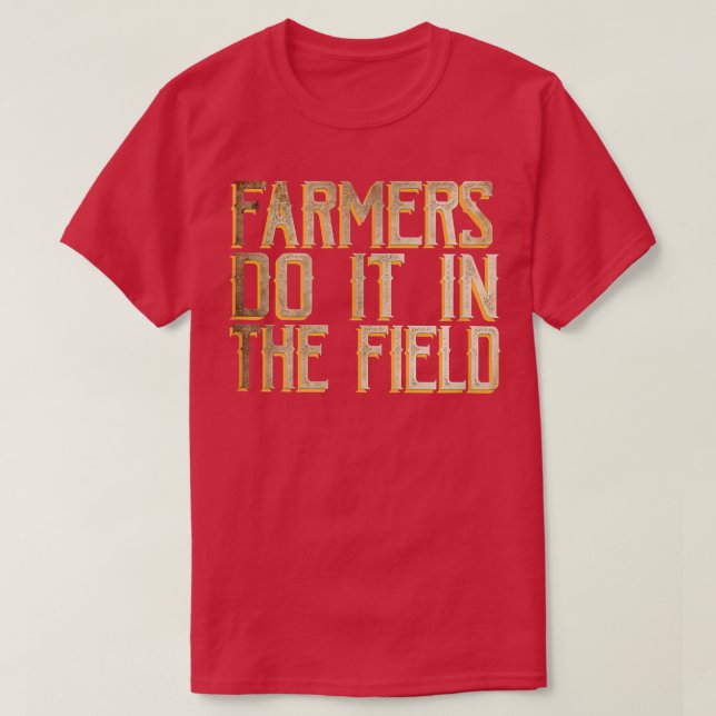 Les agriculteurs le font sur le terrain T-Shirt (Design devant)