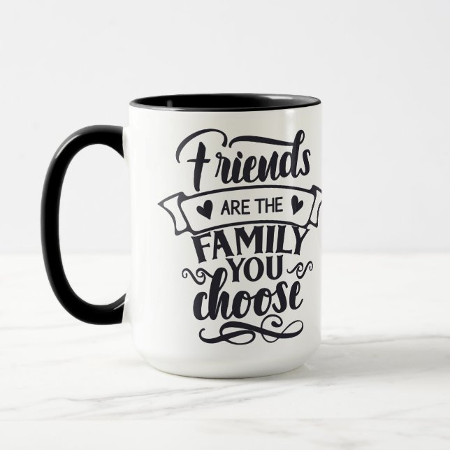 Les Amis Sont La Famille Que Vous Choisissez Mug (Gauche)