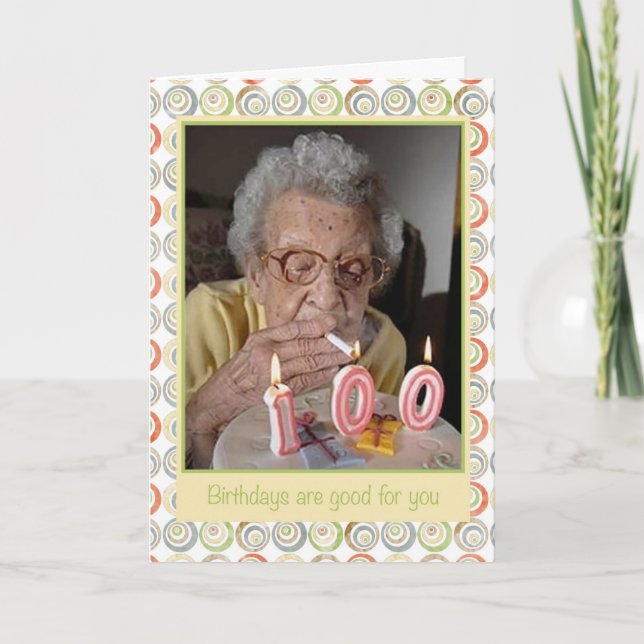 Les anniversaires sont bons pour vous carte drôle (Devant)