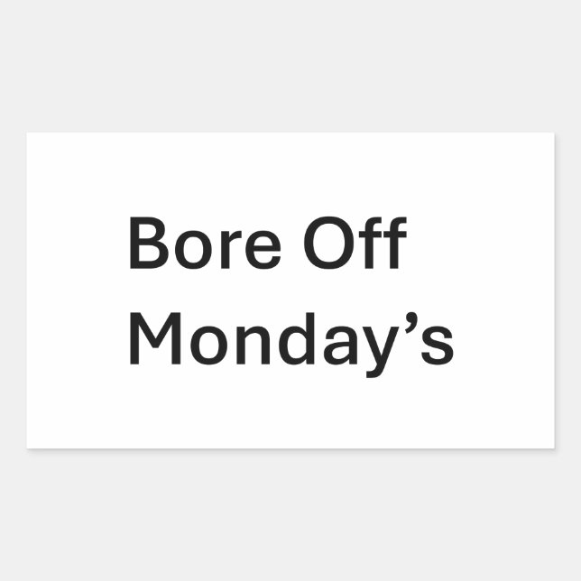 Les autocollants sarcastiques de Bore Off lundi (Devant)
