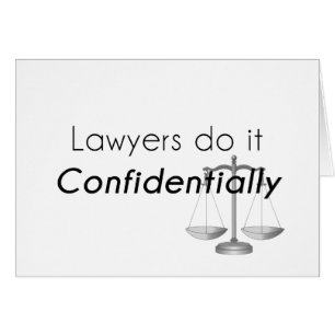 Les avocats le font en toute confidentialité