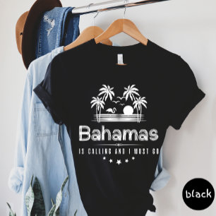 Les Bahamas Appelent Et Je Dois Aller T-Shirt