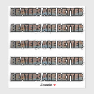 Les Beaters sont de meilleurs stickers de vinyle s
