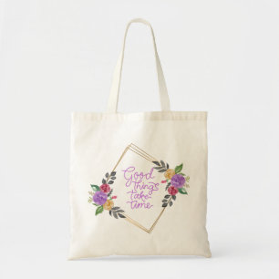Les bonnes choses prennent du temps Sac fourre-tou