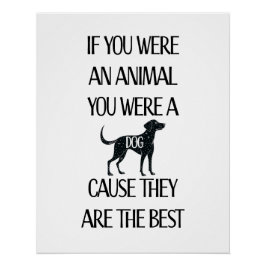 Les chiens sont les meilleurs. Poster brillant / T