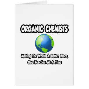 Les chimistes organiques...Faire du monde un meill