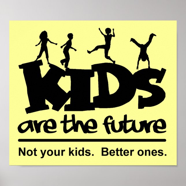 Les enfants sont notre futur Poster drôle (Devant)
