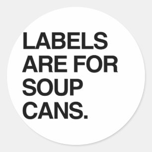 LES ÉTIQUETTES SONT POUR LES BOÎTES DE SOUPE