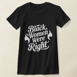 "Les femmes noires avaient raison T-shirt tarifé –