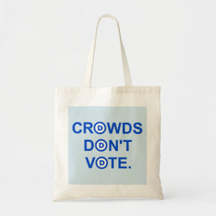 Les foules ne votent pas. Sac fourre-tout