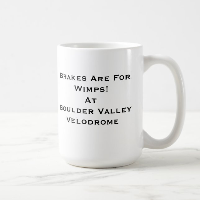 Les freins sont pour des mauviettes ! Tasse de (Droite)