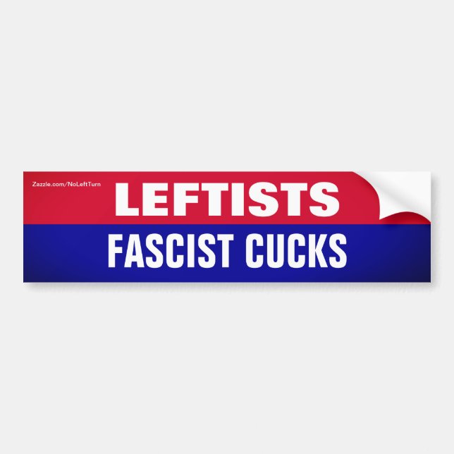 Les Gauche Sont Fascistes Cucks Bumper Sticker (Devant)
