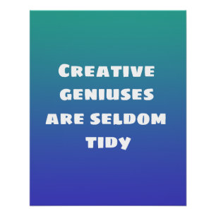 Les génies créatifs sont rarement Poster Tidy