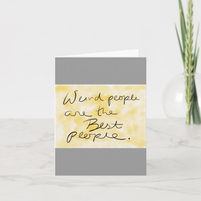"Les gens bizarres sont les meilleurs" Carte pour  (Devant)