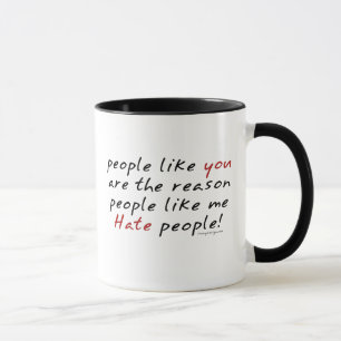 Les gens comme vous tasse de personnes de haine