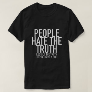 Les gens détestent le T-shirt de vérité
