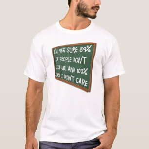 Les gens ne m'aiment pas Je m'en fiche T-Shirt drô
