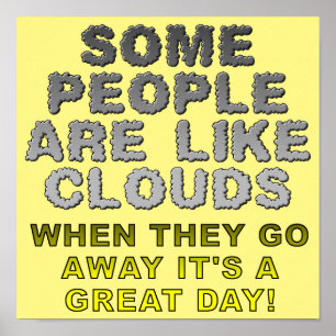 Les Gens Sont Comme Des Nuages Drôle Poster Signe