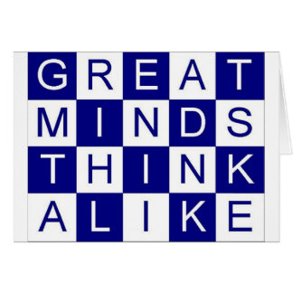 Les grands esprits pensent de même