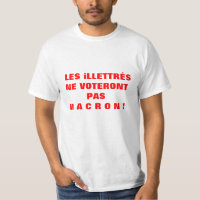 Les iLLETTRÉS ne vopas MACRON - T-shirt