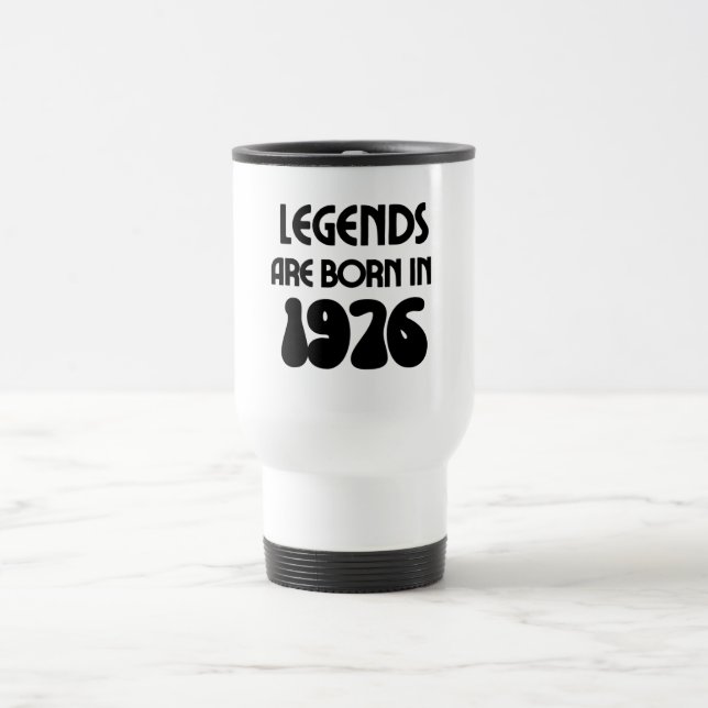 Les Légendes Sont Nées En 1976 Travel Mug (Centre)
