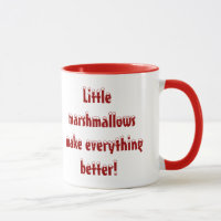 Les petits Marshmallows rendent tout meilleur Mug