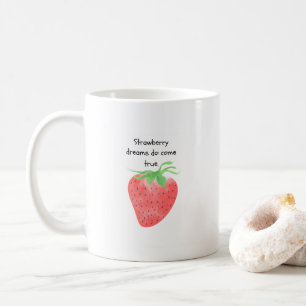 Les rêves de fraises se réalisent - Café Mug
