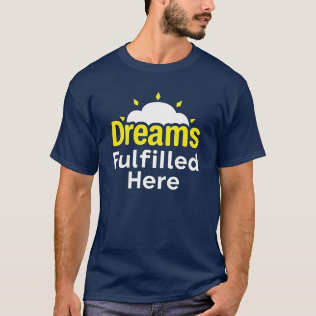"Les Rêves Se Sont Réalisés Ici." T-shirt (Devant)