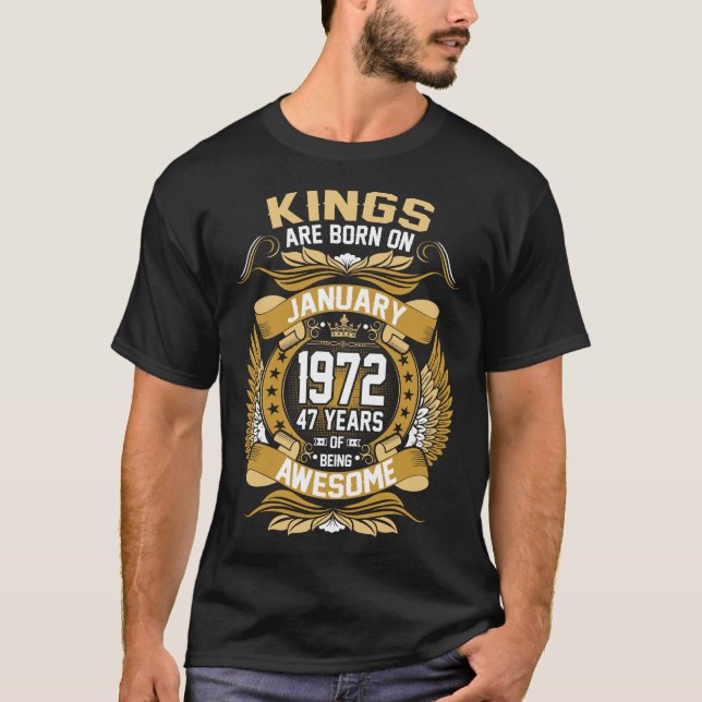 Les Rois Sont Nés En Janvier 1972 Tshirt De 47 Ans (Devant)