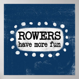 Les Rowers Ont Plus Amusants Poster Art Mur