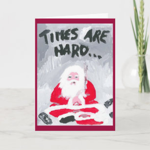 LES TEMPS SONT DURS (2) Carte de Noël