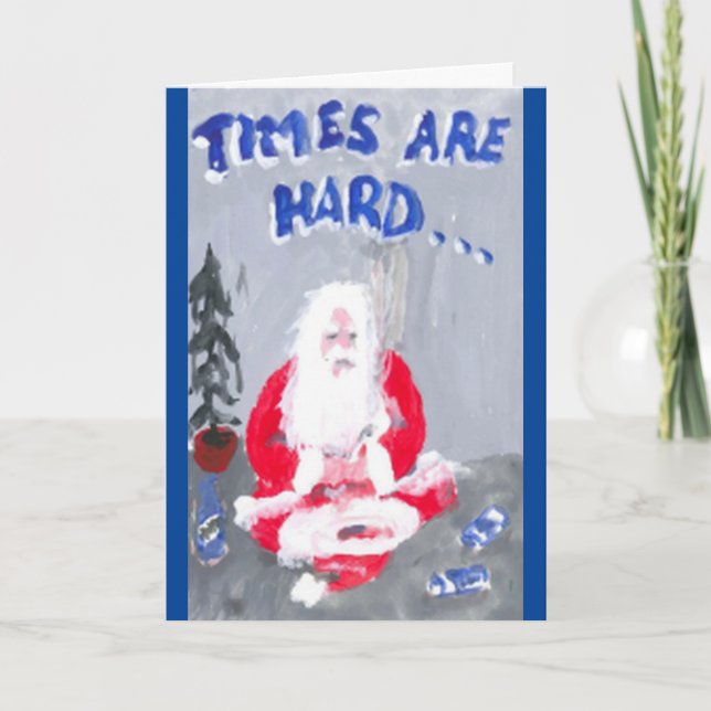 "LES TEMPS SONT DURS, VOICI VOTRE CARTE DE NOËL" (Devant)