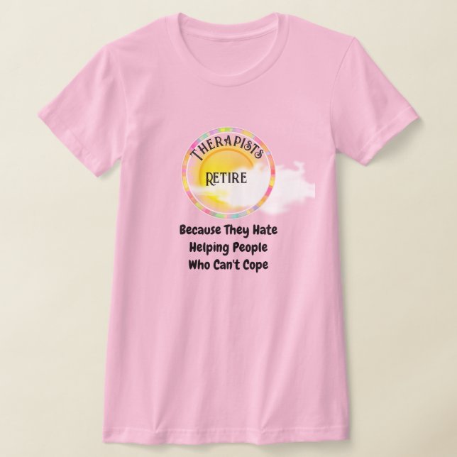 Les thérapeutes se retirent parce que T-shirt (Poser)