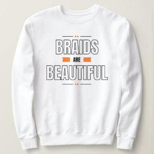 "Les tresses sont belles" Sweatshirt à cheveux tre