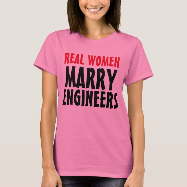 Les "vraies femmes T-shirt épousent ingénieurs" (Devant)