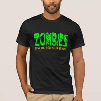 Les ZOMBIES t'aiment pour ton cerveau - t-shirt