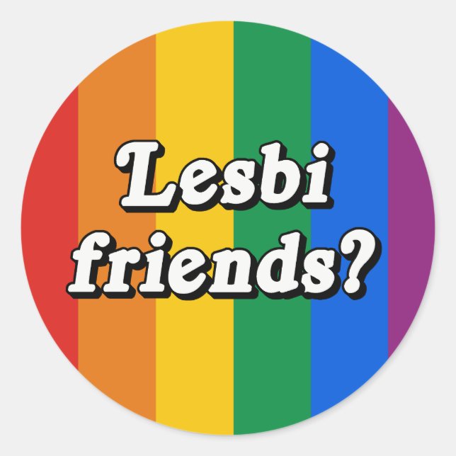 Lesbi Freunde? Runder Aufkleber (Vorderseite)