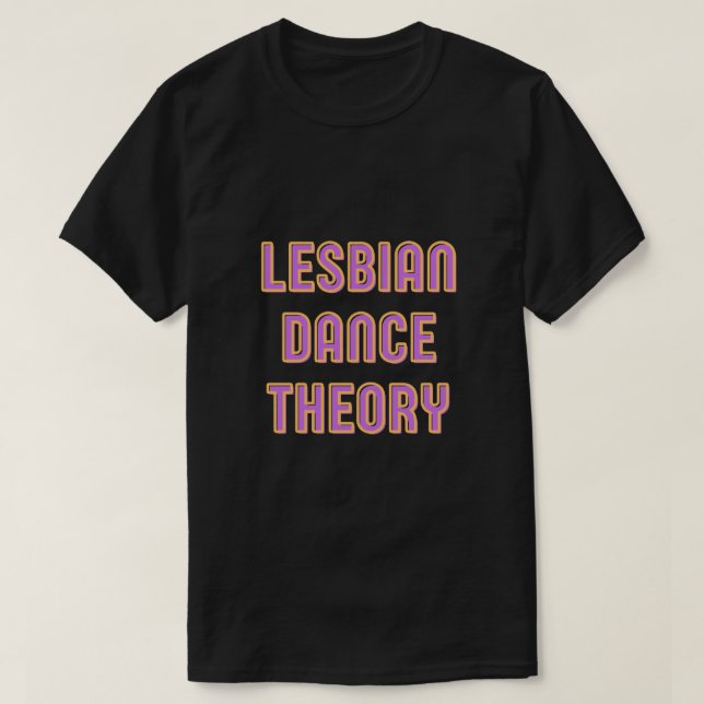 Lesbian Dance Theory T - Shirt (Design vorne)