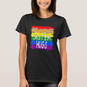 Lesbischer Gay Pride frei geimpfte Schwester Hugs T-Shirt