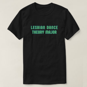 Lesbischer Tanztheorie Major T - Shirt