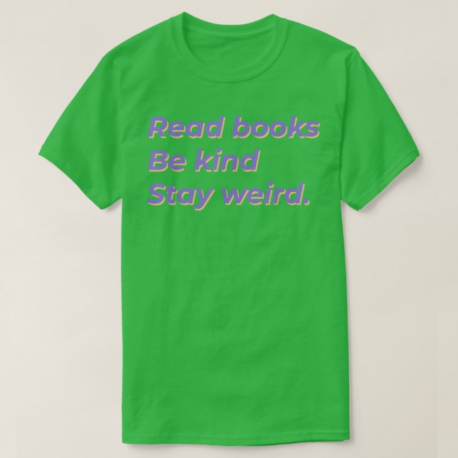 Lesebücher sind nett bleibe, Buchliebhaber T-Shirt (Design vorne)