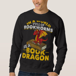 Lesen in einer Welt voller Buchwürmer ist ein Buch Sweatshirt