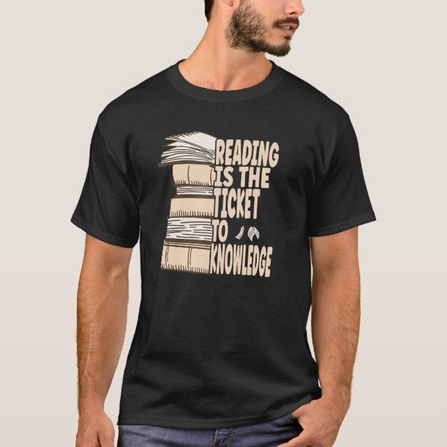 Lesen ist das Ticket zum Wissen T-Shirt (Vorderseite)