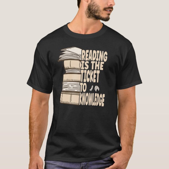 Lesen ist das Ticket zum Wissen T-Shirt (Vorderseite)