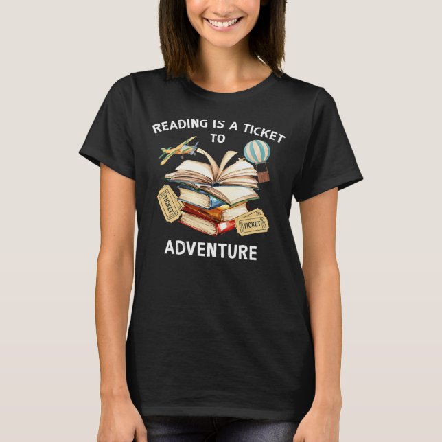 Lesen ist ein Ticket für Abenteuerlehrer T-Shirt (Vorderseite)